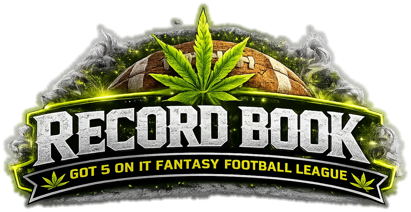 Record Book — Got 5 On It Fantasy Football League
